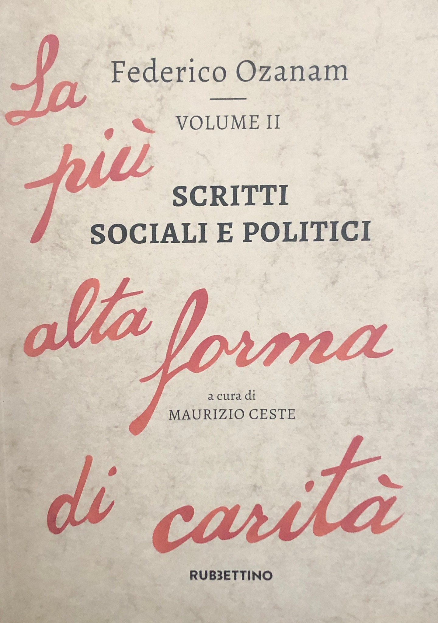 da Scritti sociali e politici vol. II a cura di Maurizio Ceste ediz. Rubettino.